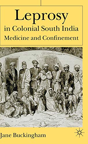 9780333926222: Leprosy in Colonial South India: Medicine and Confinement