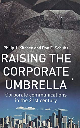 Stock image for Raising the Corporate Umbrella : Corporate Communications in the 21st Century for sale by Better World Books