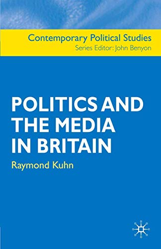 Imagen de archivo de Politics and the Media in Britain (Contemporary Political Studies) a la venta por Ergodebooks