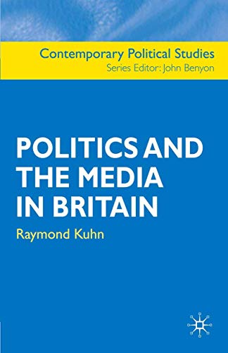 Stock image for Politics and the Media in Britain (Contemporary Political Studies) for sale by Ergodebooks