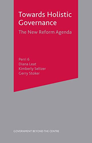 9780333928912: Towards Holistic Governance: The New Reform Agenda: 18 (Government Beyond the Centre)
