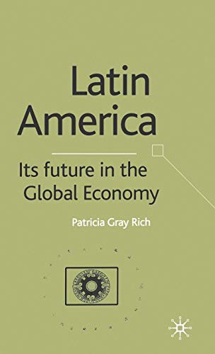 Stock image for LATIN AMERICA: ITS FUTURE IN THE GLOBAL ECONOMY for sale by Basi6 International