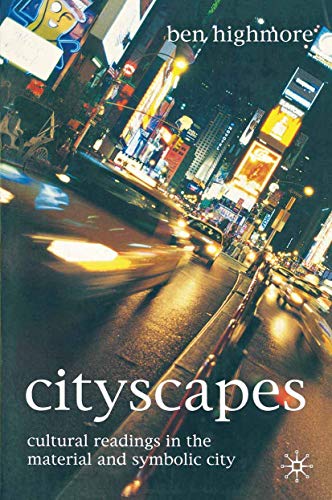 Cityscapes: Cultural Readings in the Material and Symbolic City (9780333929353) by Highmore, Ben