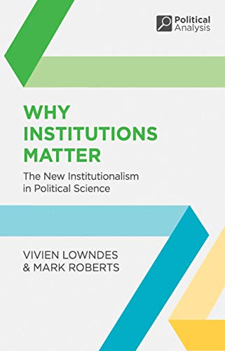 Imagen de archivo de Why Institutions Matter: The New Institutionalism in Political Science: 36 (Political Analysis) a la venta por Pearlydewdrops