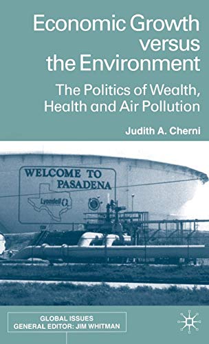 Stock image for Economic Growth Versus the Environment: The Politics of Wealth, Health and Air Pollution (Global Issues) for sale by WorldofBooks