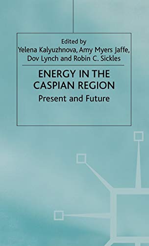 Imagen de archivo de Energy in the Caspian Region: Present and Future a la venta por Ergodebooks