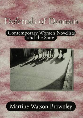 Beispielbild fr DEFERRALS OF DEMAIN, CONTEMPARY WOMEN NOVELISTS AND THE STATE. zum Verkauf von Cambridge Rare Books