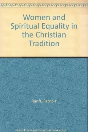 Beispielbild fr Women and Spiritual Equality in the Christian Tradition zum Verkauf von ThriftBooks-Atlanta
