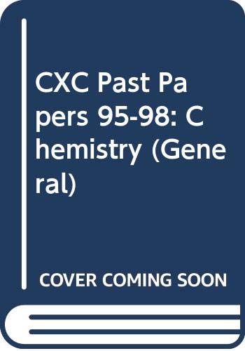 CXC Past Papers 95-98: Chemistry (General) (CXC Past Papers) (9780333930281) by Unknown Author