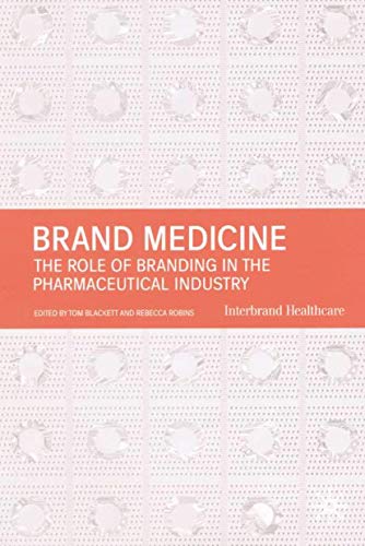 Beispielbild fr Brand Medicine : The Role of Branding in the Pharmaceutical Industry zum Verkauf von Better World Books