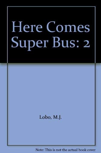 Here Comes Super Bus: 2 (9780333931660) by Maria Jose Lobo; Pepita Subira