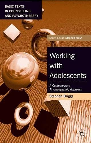 Stock image for Working with Adolescents : A Contemporary Psychodynamic Approach for sale by Better World Books
