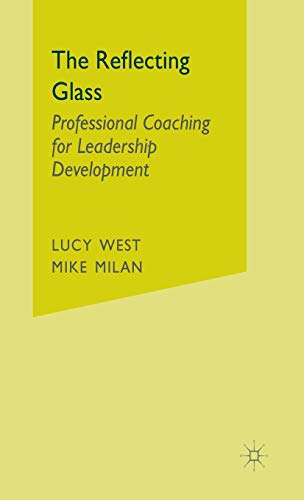 Stock image for The Reflecting Glass : Professional Coaching for Leadership Development for sale by Better World Books