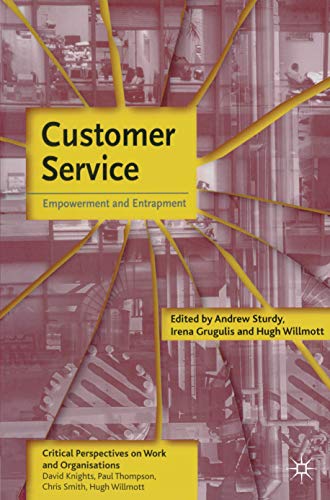 Stock image for Customer Service: Empowerment and Entrapment (Critical Perspectives on Work and Organisations) for sale by WorldofBooks