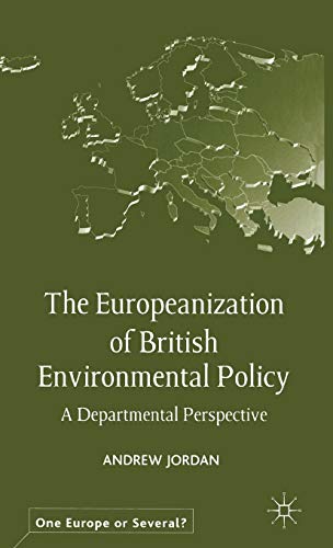 Imagen de archivo de The Europeanization Of British Environmental Policy: A Departmental Perspective (One Europe Or Several?) a la venta por Cambridge Rare Books