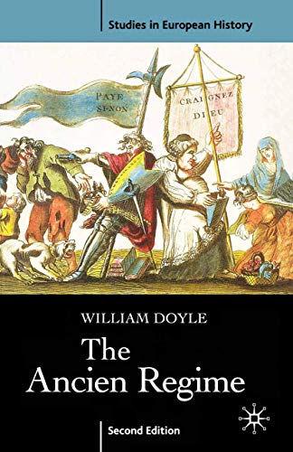 The Ancien Regime (Studies in European History, 12) (9780333946398) by Doyle, William