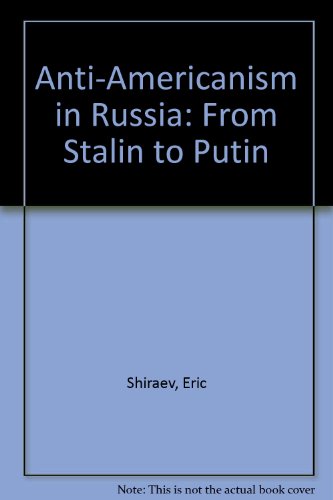 9780333947012: Anti-Americanism in Russia: From Stalin to Putin