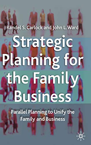 Strategic Planning for The Family Business: Parallel Planning to Unify the Family and Business (A Family Business Publication) (9780333947319) by Unknown