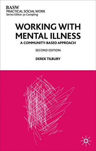 Imagen de archivo de Working with Mental Illness: A Community-Based Approach (Practical Social Work Series) a la venta por AwesomeBooks