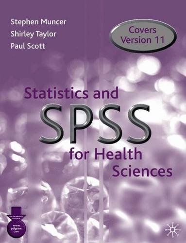 Statistics and Spss for Health Sciences (9780333947913) by Muncer, Steven; Taylor, Shirley