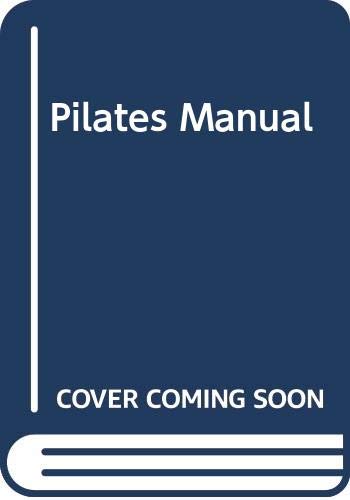 Beispielbild fr The Official Body Control Pilates Manual: The Ultimate Pilates Guide For Fitness, Family Health, Sport and at Work zum Verkauf von AwesomeBooks