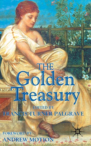 Imagen de archivo de The Golden Treasury: Of the Best Songs and Lyrical Poems in the English Language a la venta por AwesomeBooks