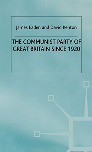 The Communist Party of Great Britain Since 1920