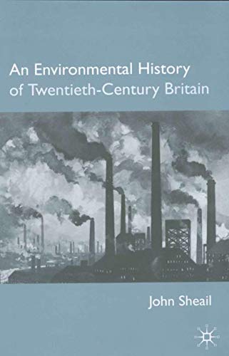Beispielbild fr An Environmental History of Twentieth-Century Britain zum Verkauf von Better World Books