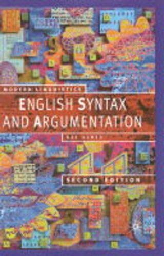 Imagen de archivo de Engish Syntax and Argumentation (Modern Linguistics Series) a la venta por Midtown Scholar Bookstore