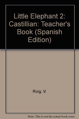Little Elephant 2: Castillian: Teacher's Book (9780333951552) by Roig, V.; Et Al