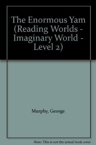 Read Worlds: the Enormous Yam (Reading Worlds - Imaginary World - Level 2) (9780333955468) by G Murphy
