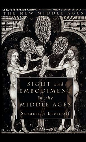 Sight and Embodiment in the Middle Ages: Ocular Desires