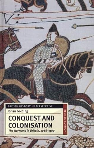 Imagen de archivo de Conquest and Colonisation: The Normans in Britain, 1066-1100 (British History in Perspective) a la venta por WorldofBooks