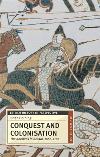 9780333961520: Conquest and Colonisation: The Normans in Britain, 1066-1100 (British History in Perspective)