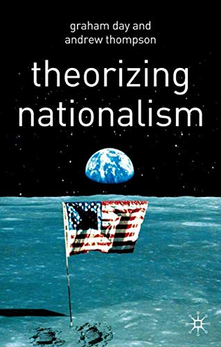 Theorizing Nationalism (9780333962640) by Day, Graham; Thompson, Andrew