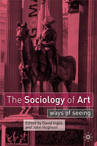 Beispielbild fr The Sociology of Art: Ways of Seeing zum Verkauf von Midtown Scholar Bookstore