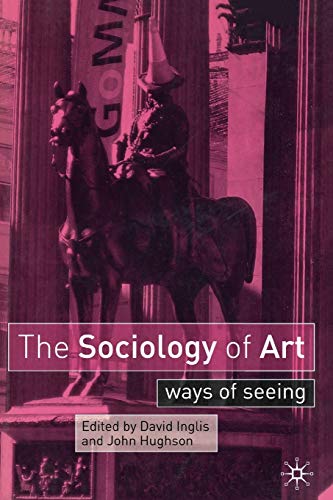Imagen de archivo de The Sociology of Art: Ways of Seeing a la venta por WorldofBooks