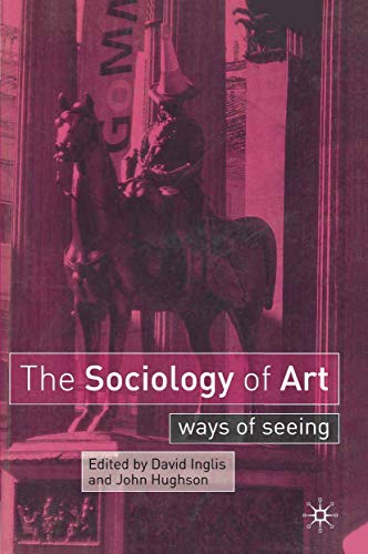 Stock image for The Sociology of Art : Ways of Seeing for sale by Better World Books