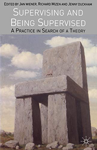 Imagen de archivo de Supervising and Being Supervised: A Practice in Search of a Theory a la venta por HPB-Red