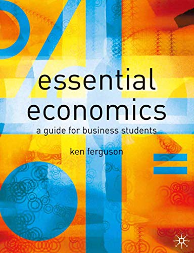 Beispielbild fr Essential Economics: A Guide for Business Students zum Verkauf von WorldofBooks