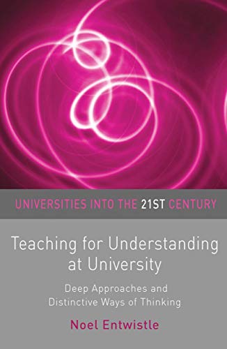 Stock image for Teaching for Understanding at University : Deep Approaches and Distinctive Ways of Thinking for sale by Better World Books: West