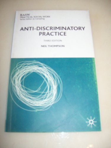 Beispielbild fr Anti-discriminatory Practice 3rd ed (British Association of Social Workers (BASW) Practical Social Work) zum Verkauf von WorldofBooks