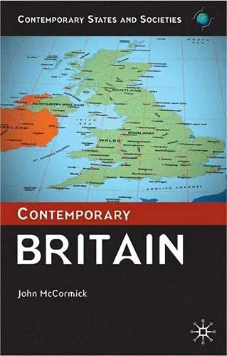 Contemporary Britain (Contemporary States and Societies) (9780333964200) by McCormick, John