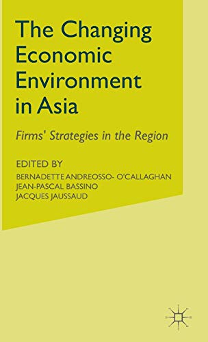 Imagen de archivo de The Changing Economic Environment in Asia: Firms' Strategies in the Region. (Isbn: 0333964373) a la venta por Heroes Bookshop