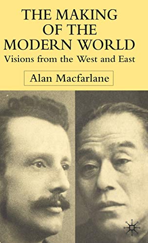 The Making of the Modern World: Visions from the West and East (9780333964460) by Macfarlane, A.