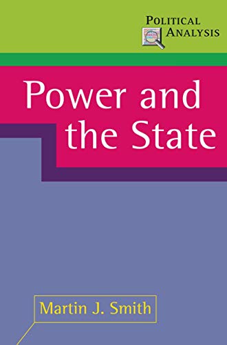 Power and the State (Political Analysis) (9780333964637) by Smith, Martin J.