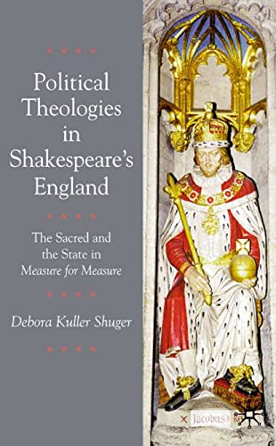 9780333965009: Political Theologies in Shakespeare's England: The Sacred and the State in Measure for Measure