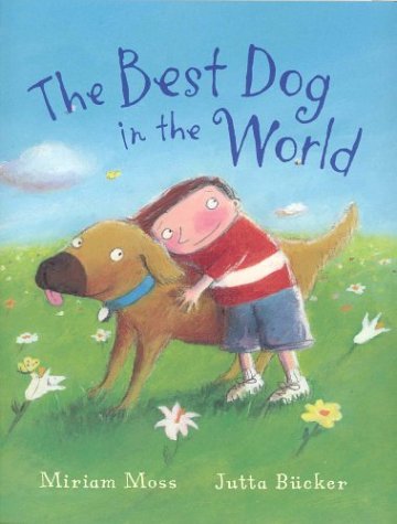 The Best Dog in the World (9780333965023) by Moss, Miriam