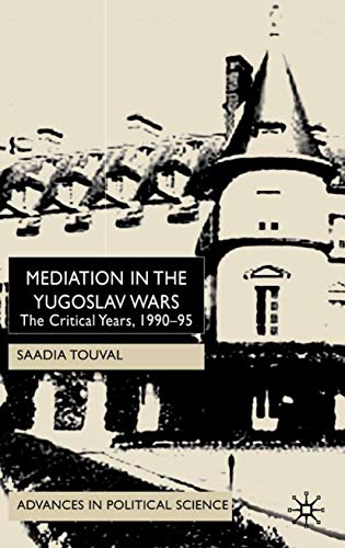 9780333965030: Mediation in the Yugoslav Wars: The Critical Years,1990-95 (Advances in Political Science)