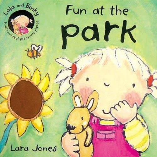 Stock image for Fun at the Park (Lola & Binky) (Touch-and-feel press-out pieces) for sale by WorldofBooks